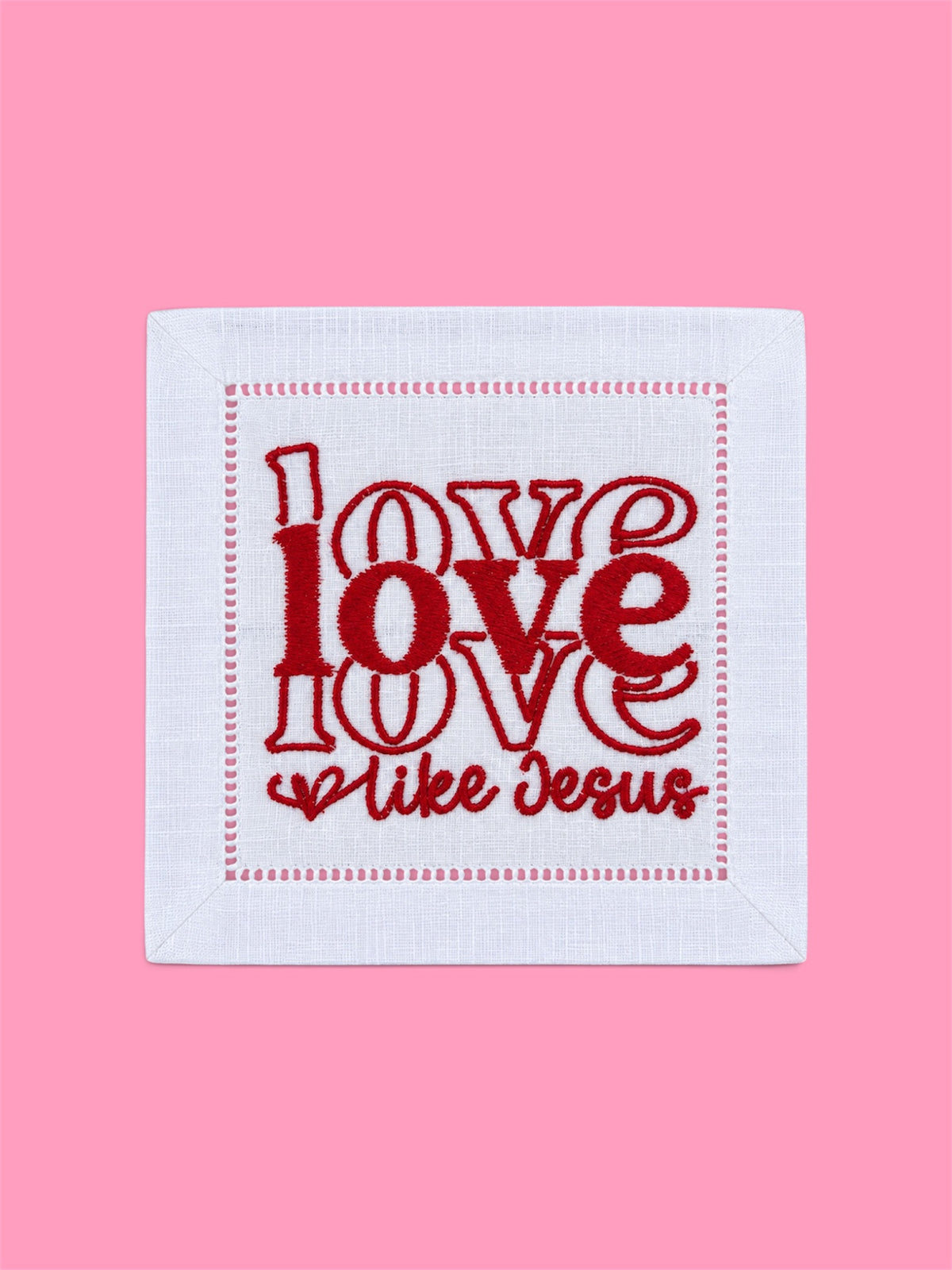 Embroidered Love like Jesus Cocktail Napkin